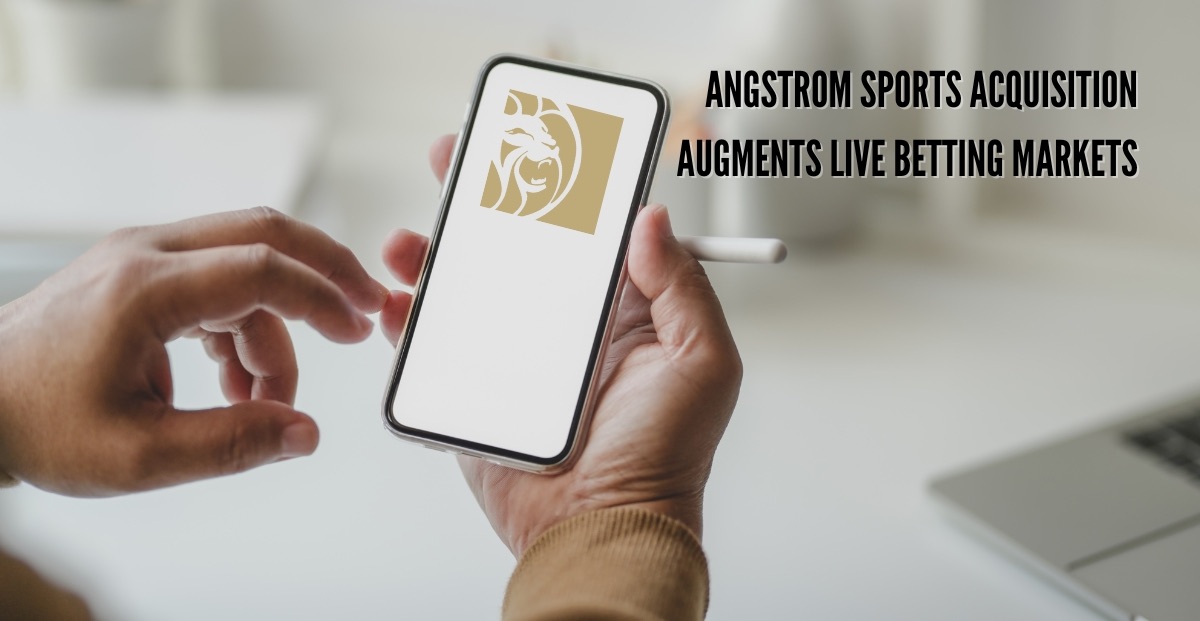BetMGM Acquires Angstrom Sports to Enhance Market Competitiveness