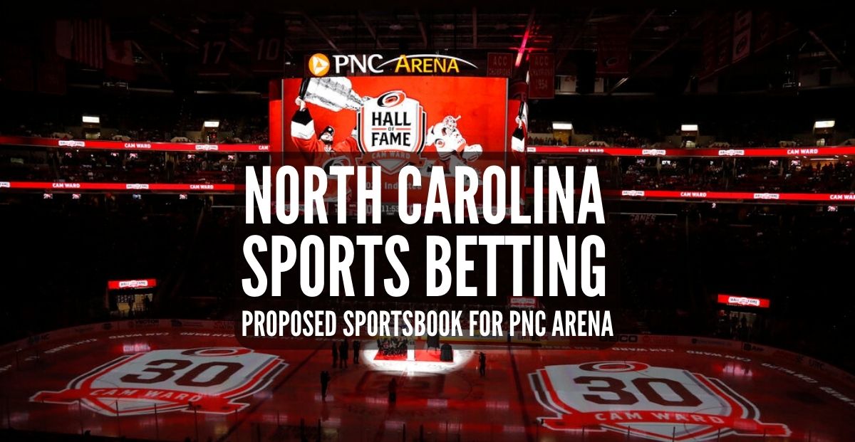 PNC Arena Could Offer Sports Betting Through Carolina Hurricanes’ NHL Partnership