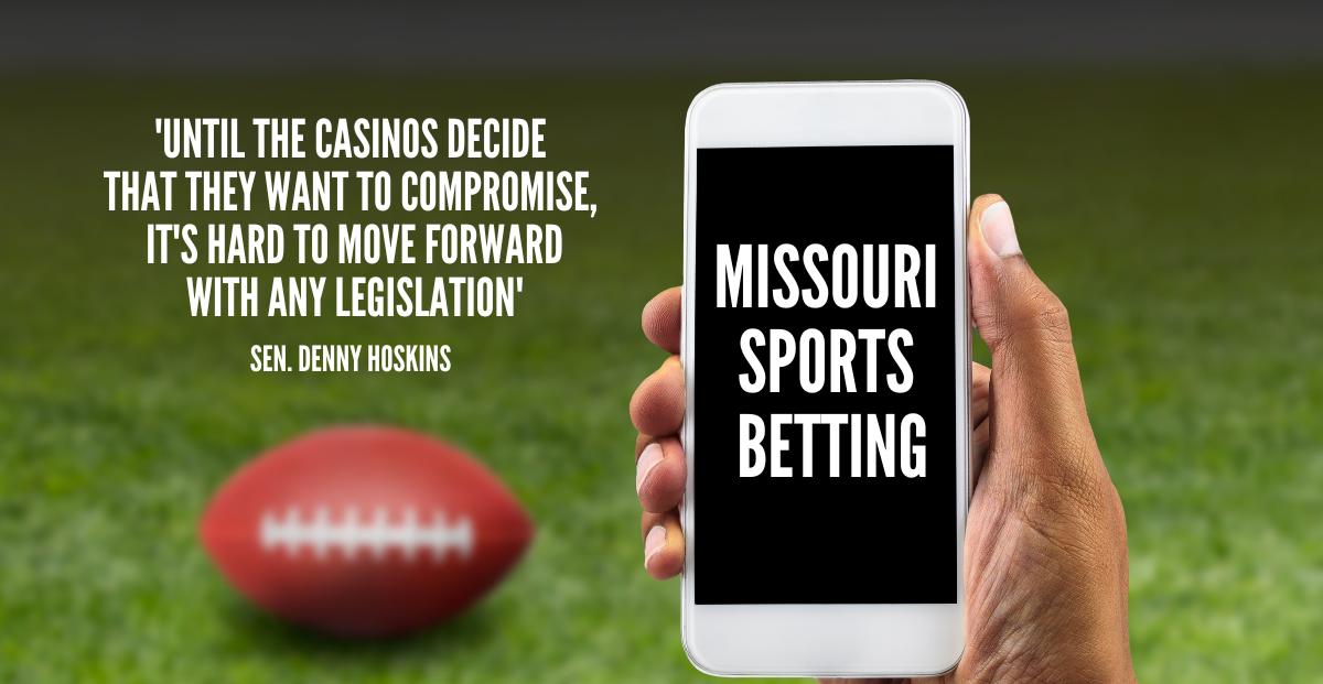 Missouri Sports Betting: Hoskins Refuses to Compromise in Final Year