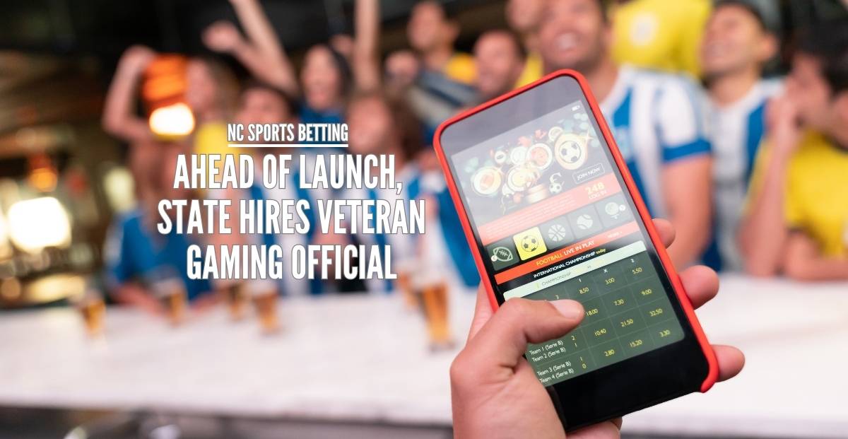 North Carolina Hires Gaming Veteran to Lead Online Betting Initiative